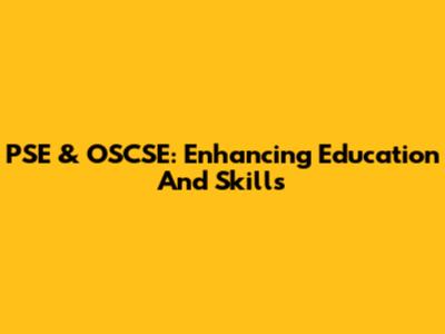 PSE & OSCSE: Enhancing Education And Skills