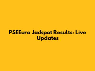 PSEEuro Jackpot Results: Live Updates