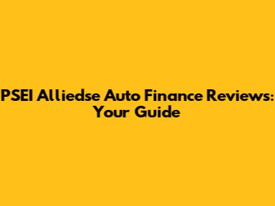 PSEI Alliedse Auto Finance Reviews: Your Guide