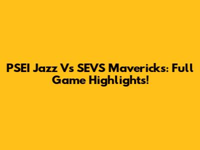 PSEI Jazz Vs SEVS Mavericks: Full Game Highlights!