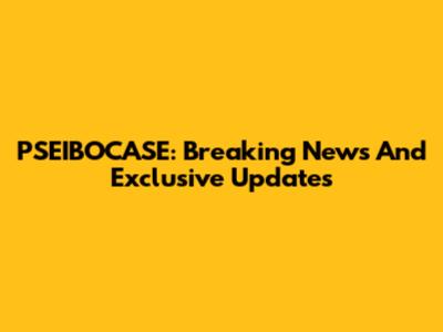 PSEIBOCASE: Breaking News And Exclusive Updates