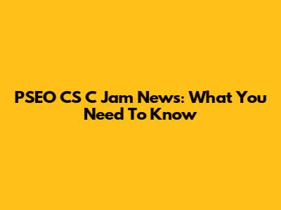 PSEO CS C Jam News: What You Need To Know