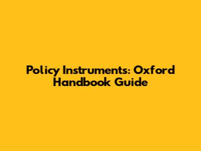 Policy Instruments: Oxford Handbook Guide