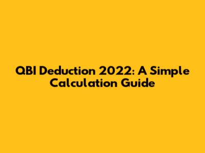 QBI Deduction 2022: A Simple Calculation Guide