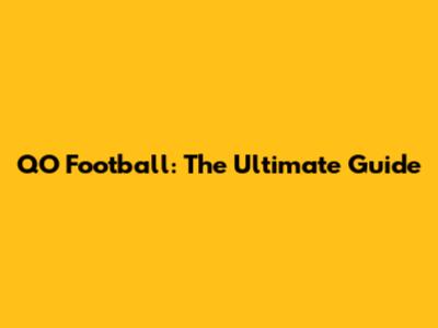 QO Football: The Ultimate Guide
