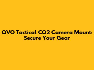 QVO Tactical CO2 Camera Mount: Secure Your Gear