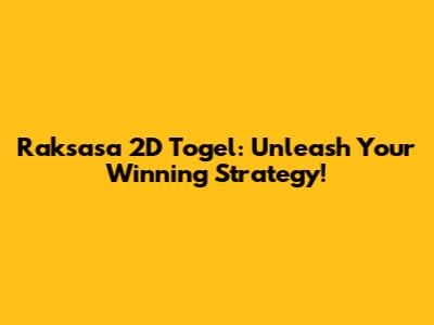 Raksasa 2D Togel: Unleash Your Winning Strategy!