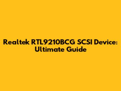 Realtek RTL9210BCG SCSI Device: Ultimate Guide