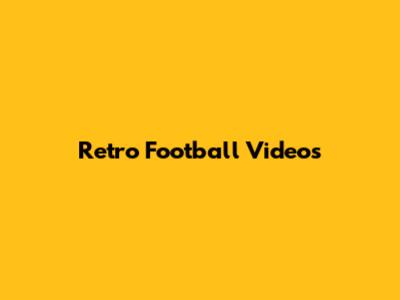 Retro Football Videos