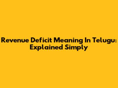 Revenue Deficit Meaning In Telugu: Explained Simply