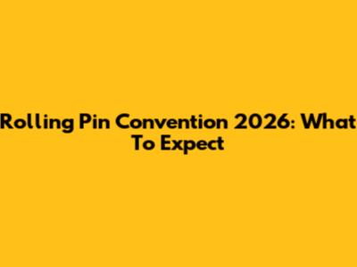 Rolling Pin Convention 2026: What To Expect