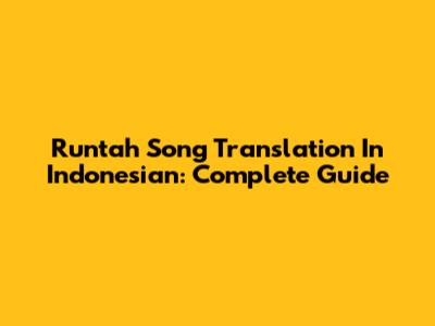 Runtah Song Translation In Indonesian: Complete Guide