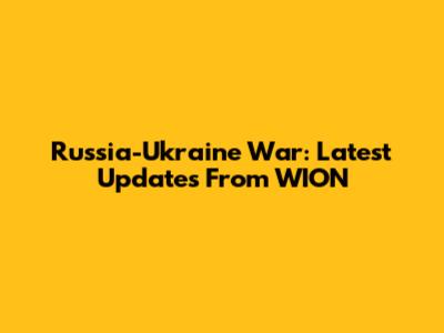 Russia-Ukraine War: Latest Updates From WION