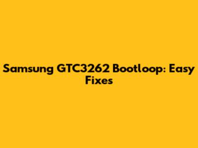 Samsung GTC3262 Bootloop: Easy Fixes