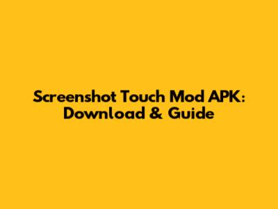 Screenshot Touch Mod APK: Download & Guide