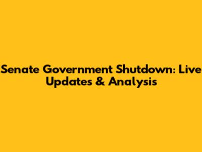 Senate Government Shutdown: Live Updates & Analysis