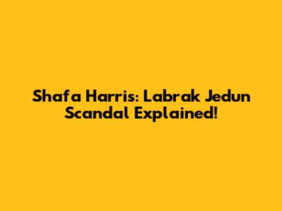 Shafa Harris: Labrak Jedun Scandal Explained!