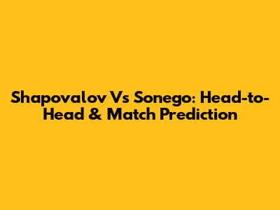 Shapovalov Vs Sonego: Head-to-Head & Match Prediction