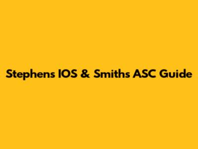 Stephen's IOS & Smith's ASC Guide