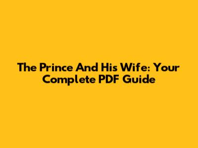 The Prince And His Wife: Your Complete PDF Guide