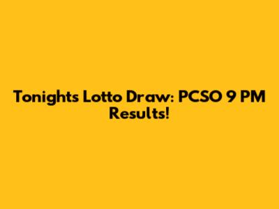 Tonight's Lotto Draw: PCSO 9 PM Results!