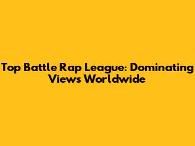 Top Battle Rap League: Dominating Views Worldwide