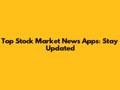 Top Stock Market News Apps: Stay Updated