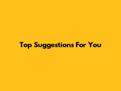 Top Suggestions For You