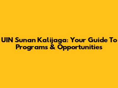 UIN Sunan Kalijaga: Your Guide To Programs & Opportunities