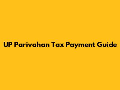 UP Parivahan Tax Payment Guide