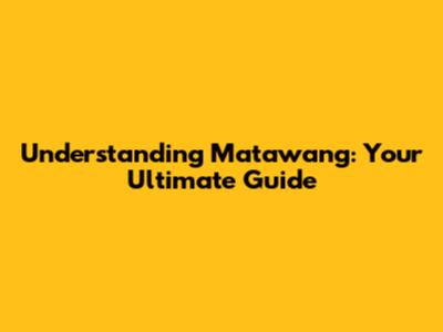 Understanding Matawang: Your Ultimate Guide