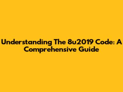 Understanding The 8u2019 Code: A Comprehensive Guide