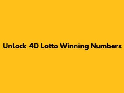 Unlock 4D Lotto Winning Numbers