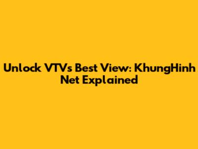 Unlock VTV's Best View: KhungHinh Net Explained
