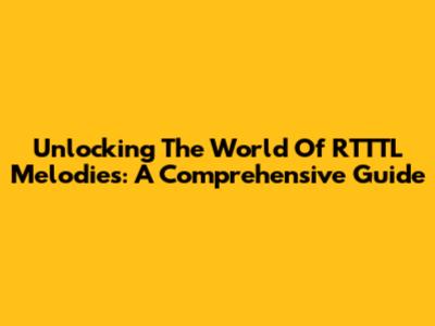 Unlocking The World Of RTTTL Melodies: A Comprehensive Guide