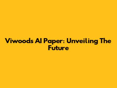 Viwoods AI Paper: Unveiling The Future