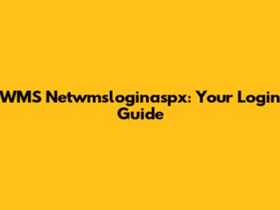 WMS Netwmsloginaspx: Your Login Guide