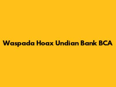 Waspada Hoax Undian Bank BCA