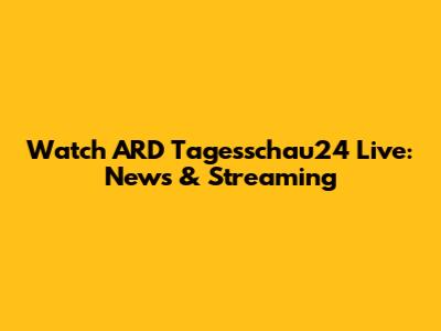 Watch ARD Tagesschau24 Live: News & Streaming