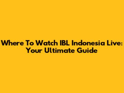 Where To Watch IBL Indonesia Live: Your Ultimate Guide