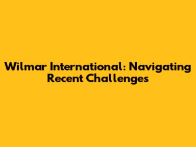 Wilmar International: Navigating Recent Challenges