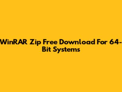 WinRAR Zip Free Download For 64-Bit Systems