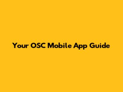 Your OSC Mobile App Guide