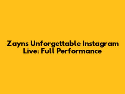 Zayn's Unforgettable Instagram Live: Full Performance